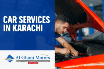 Car Services in Karachi Trusted Solutions with Al Ghani Motors